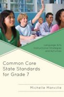 Common Core State Standards for Grade 7: Language Arts Instructional Strategies and Activities 147581089X Book Cover