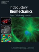 Introductory Biomechanics: From Cells to Organisms (Cambridge Texts in Biomedical Engineering) (Cambridge Texts in Biomedical Engineering) 0521165180 Book Cover