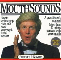 MouthSounds: How to whistle, Pop, Boing and honk for all occasions... and then some. 0894801287 Book Cover