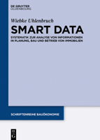 Smart Data: Systematik Zur Analyse Von Informationen in Planung, Bau Und Betrieb Von Immobilien 3110618001 Book Cover