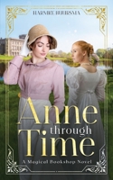 Anne Through Time: A Magical Bookshop Novel 1962506975 Book Cover