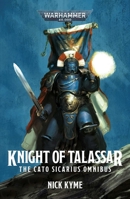 Knight of Talassar: The Cato Sicarius Omnibus 1789996740 Book Cover