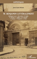 W. Benjamin littéralement: Dialogues avec I. Brocchini, M. Bubb, A. Brossat, V. Fabbri, P.D. Huyghe, I. Launay, F. Margariti, A. Naze (Esthétiques) (French Edition) 2343123543 Book Cover