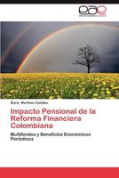 Impacto Pensional de La Reforma Financiera Colombiana 3659003638 Book Cover