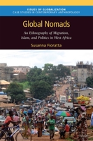 Global Nomads: An Ethnography of Migration, Islam, and Politics in West Africa 0197510213 Book Cover