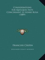 Considerations Sur Quelques Faits Concernant Le Genre Rosa 1174225939 Book Cover
