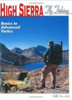 High Sierra Fly Fishing: Basics to Advanced Tactics 1571882170 Book Cover