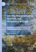 Identity, Marginalisation, Activism, and Victimhood in Egypt: Misfits in the Coptic Christian Community (Minorities in West Asia and North Africa) 3031101812 Book Cover