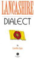 Lancashire Dialect: A Selection of Words and Anecdotes from Around Lancashire 1902674960 Book Cover