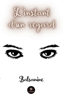 L'instant d'un regard B0BC3LF7GC Book Cover