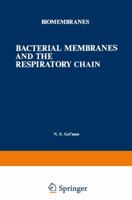 Bacterial Membranes and the Respiratory Chain 1468477110 Book Cover