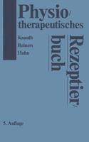 Physiotherapeutisches Rezeptierbuch: Vorschlage Fur Physiotherapeutische Verordnungen 3798508437 Book Cover