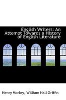 English Writers: An Attempt Towards a History of English Literature 0469303778 Book Cover