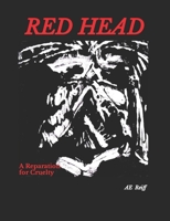 Red Head A Reparation for Cruelty: Poems of the Unknown Soldier 0982342136 Book Cover