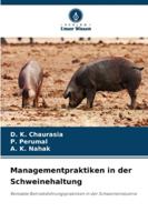 Managementpraktiken in der Schweinehaltung: Rentable Betriebsführungspraktiken in der Schweineindustrie (German Edition) 620881720X Book Cover