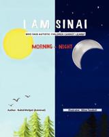 I Am Sinai, Who Said Autistic Children Cannot Learn?: Morning - Night 145369305X Book Cover
