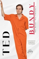 Ted Bundy, Die Maske des Charmes: Eine umfassende Analyse des Lebens und der Verbrechen eines Serienmörders True-Crime Biographie (German Edition) B0GRRHTF81 Book Cover