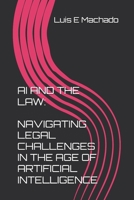 AI AND THE LAW: NAVIGATING LEGAL CHALLENGES IN THE AGE OF ARTIFICIAL INTELLIGENCE B0FHZB233H Book Cover