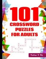 101 Crossword Puzzles for Adults: Challenging Puzzle Book B08KWZ57NW Book Cover