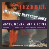 Jezebel That Spirit Must Come Down: Money, Women, Men & Power B0GZWM6GKV Book Cover