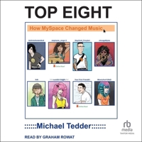 Top Eight: How Myspace Changed Music B0CTJK6MMV Book Cover