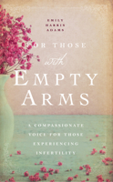 For Those with Empty Arms 1939629608 Book Cover