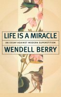 Life Is a Miracle: An Essay Against Modern Superstition 1582430586 Book Cover