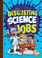 Disgusting Science Jobs 1644665514 Book Cover