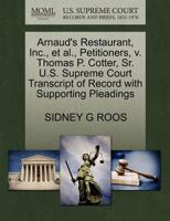Arnaud's Restaurant, Inc., et al., Petitioners, v. Thomas P. Cotter, Sr. U.S. Supreme Court Transcript of Record with Supporting Pleadings 1270408585 Book Cover
