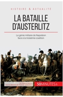 La bataille d'Austerlitz: Le génie militaire de Napoléon face à la troisième coalition 2806255856 Book Cover