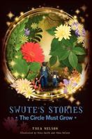 Swute's Stories: The Circle Must Grow 1453886281 Book Cover