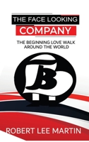 The Face Looking Company: The Beginning Love Walk Around the World 1954304900 Book Cover