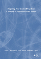 Preparing Your Doctoral Capstone: A Workbook for Occupational Therapy Students 1032897279 Book Cover