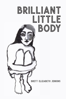 Brilliant Little Body B0CLQYMRGR Book Cover