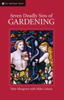 Seven Deadly Sins of Gardening: And the Vices and Virtues of Gardeners 1905400462 Book Cover