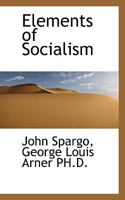 Elements of Socialism, a Text-book 0530155435 Book Cover