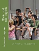Write and talk English: in family or in classroom 1717171974 Book Cover