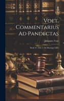 Voet. Commentarius Ad Pandectas: Book 23. Title 2. On Marriage Laws 102152512X Book Cover