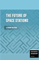 The Future of Space Stations - A Vision for 2050 1300049138 Book Cover