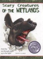 Scary Creatures of the Wetlands 1906370524 Book Cover