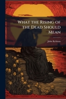 What the rising of the dead should mean 1149763108 Book Cover