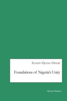 Foundations of Nigeria's Unity 3962031561 Book Cover