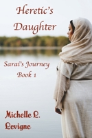 Heretic's Daughter: Sarai's Journey, Book 1 1949564797 Book Cover
