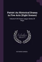 Patrie! an Historical Drama in Five Acts (Eight Scenes) 1341989186 Book Cover