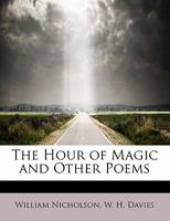 The Hour of Magic and Other Poems, Decorated by William Nicholson 0548722692 Book Cover