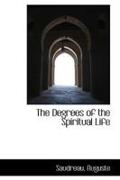 The Degrees of the Spiritual Life 0526325283 Book Cover