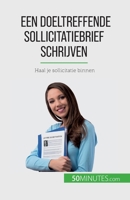 Een doeltreffende sollicitatiebrief schrijven: Haal je sollicitatie binnen 2808605900 Book Cover
