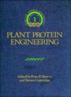 Plant Protein Engineering (Biotechnology Research) 0521417619 Book Cover