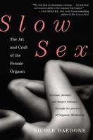 Slow Sex: The Art and Craft of the Female Orgasm 0446567183 Book Cover
