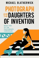 Photograph and the Daughters of Invention B0CF32KDDQ Book Cover